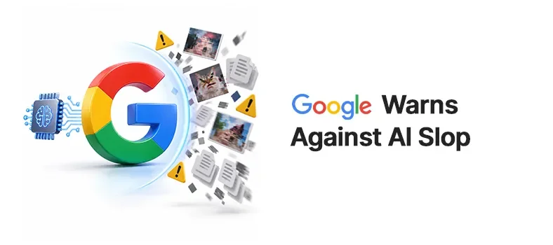 Google Warns Against AI Slop